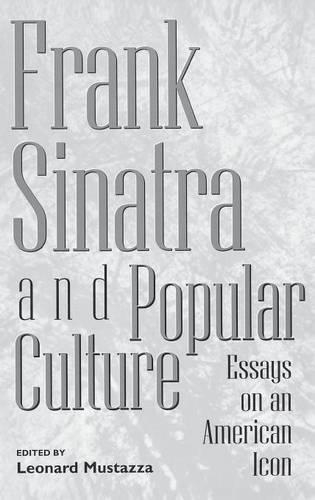 Паперова книга «Frank Sinatra and Popular Culture: Essays on an American Icon», автор Леонард Мустацца - фото №1