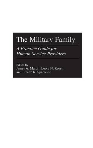 Бумажная книга «The Military Family: A Practice Guide for Human Service Providers», авторов Леора Розен, Линетт Спарацино - фото №1