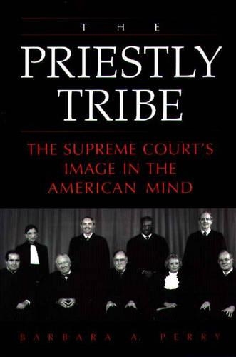 Паперова книга «The Priestly Tribe: The Supreme Court's Image in the American Mind», автор Барбара Перрі - фото №1