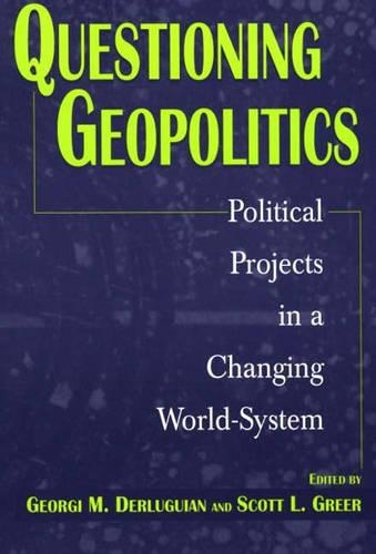 Бумажная книга «Questioning Geopolitics: Political Projects in a Changing World-System», авторов Георгий М. Дерлугьян, Скотт Л. Грир - фото №1
