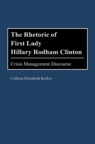 Бумажная книга «The Rhetoric of First Lady Hillary Rodham Clinton: Crisis Management Discourse», автор Коллин Келли - фото №1