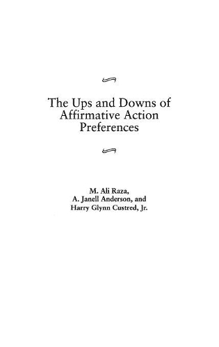 Паперова книга «The Ups and Downs of Affirmative Action Preferences», авторів A. Джанелл Андерсон, Гаррі Глінн Кастред-молодший, М. Алі Раза - фото №1