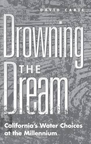 Бумажная книга «Drowning the Dream: California's Water Choices at the Millennium», автор Дэвид Карле - фото №1
