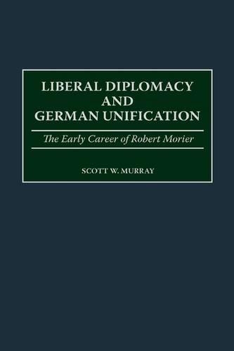 Бумажная книга «Liberal Diplomacy and German Unification: The Early Career of Robert Morier», автор Скотт Мюррей - фото №1