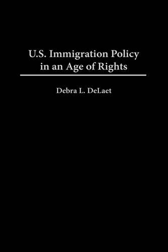 Паперова книга «U.S. Immigration Policy in an Age of Rights», автор Дебра Л. ДеЛает - фото №1
