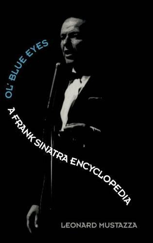 Паперова книга «Ol'Blue Eyes: A Frank Sinatra Encyclopedia», автор Леонард Мустацца - фото №1