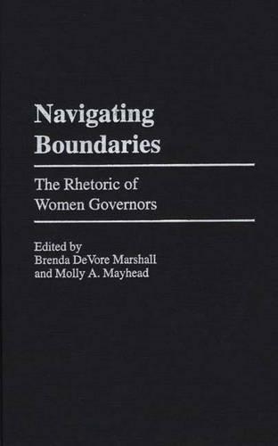 Бумажная книга «Navigating Boundaries: The Rhetoric of Women Governors», авторов Бренда Маршалл, Молли Мэйхед - фото №1