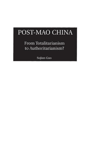 Бумажная книга «Post-Mao China: From Totalitarianism to Authoritarianism?», автор Суджан Го - фото №1