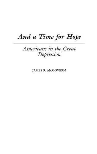 Бумажная книга «And a Time for Hope: Americans in the Great Depression», автор Джеймс Р. Макговерн - фото №1