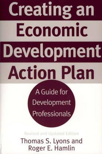 Бумажная книга «Creating an Economic Development Action Plan: A Guide for Development Professionals, 2nd Edition», авторов Роджер Э. Хэмлин, Томас С. Лайонс - фото №1