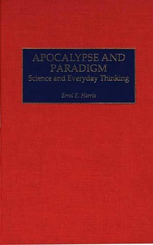 Бумажная книга «Apocalypse and Paradigm: Science and Everyday Thinking», автор Эррол Э. Харрис - фото №1