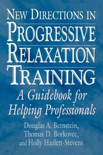 Бумажная книга «New Directions in Progressive Relaxation Training: A Guidebook for Helping Professionals», авторов Дуглас А. Бернштейн, Томас Д. Борковец - фото №1