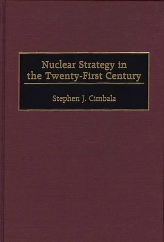 Паперова книга «Nuclear Strategy in the Twenty-First Century», автор Стівен Дж. Цимбала - фото №1