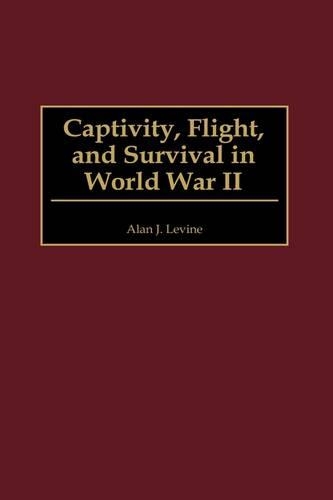 Бумажная книга «Captivity, Flight, and Survival in World War II», автор Алан Левин - фото №1