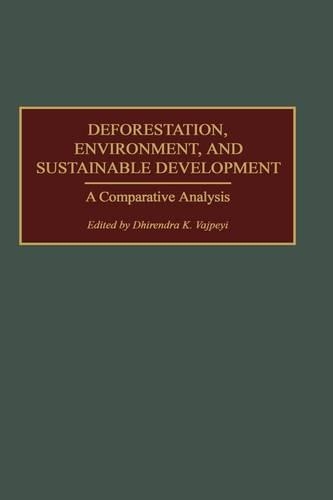 Паперова книга «Deforestation, Environment, and Sustainable Development: A Comparative Analysis», автор Дхірендра К. Ваджпей - фото №1
