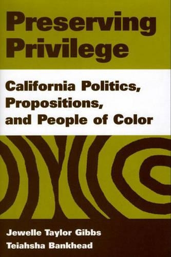 Паперова книга «Preserving Privilege: California Politics, Propositions, and People of Color», авторів Джуелл Тейлор Гіббс, Тейаша Бенкхед - фото №1