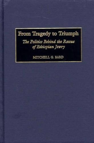 Paper book «From Tragedy to Triumph: The Politics Behind the Rescue of Ethiopian Jewry», author Mitchell G. Bard - фото №1