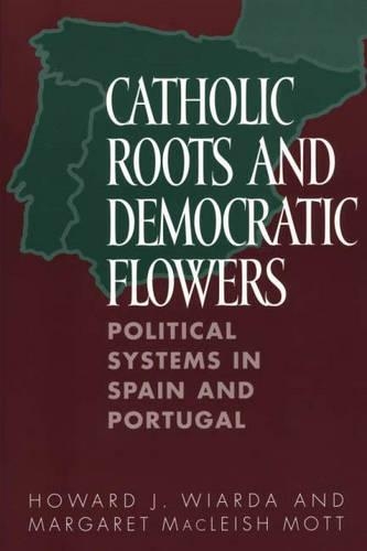 Паперова книга «Catholic Roots and Democratic Flowers: Political Systems in Spain and Portugal», авторів Говард Дж. Віарда, Маргарет Маклейш Мотт - фото №1