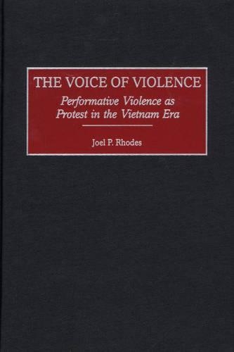 Паперова книга «The Voice of Violence: Performative Violence as Protest in the Vietnam Era», автор Джоел П. Роудс - фото №1