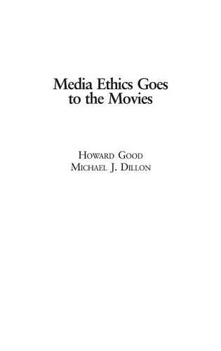 Бумажная книга «Media Ethics Goes to the Movies», авторов Говард Гуд, Майкл Дж. Диллон - фото №1
