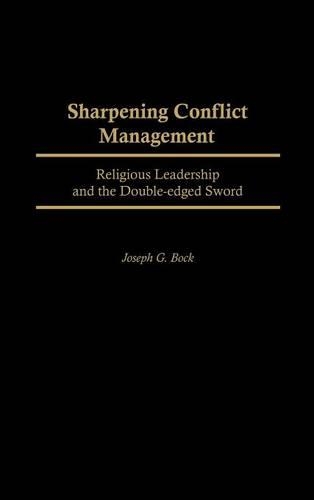 Бумажная книга «Sharpening Conflict Management: Religious Leadership and the Double-edged Sword», автор Джозеф Г. Бок - фото №1