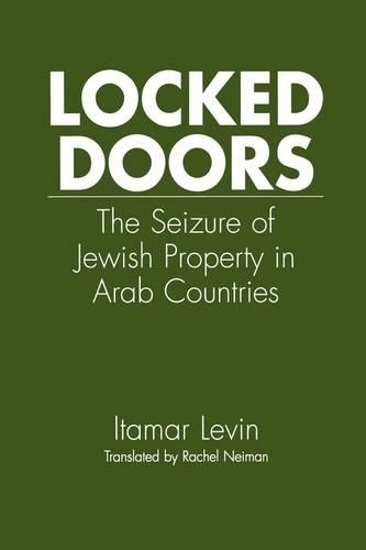 Бумажная книга «Locked Doors: The Seizure of Jewish Property in Arab Countries», автор Итамар Левин - фото №1