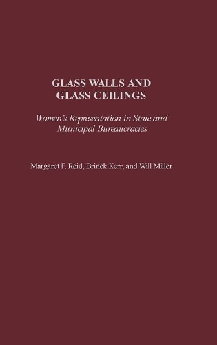 Бумажная книга «Glass Walls and Glass Ceilings: Women's Representation in State and Municipal Bureaucracies», авторов Бринк Керр, Маргарет Рид, Уильям Миллер - фото №1