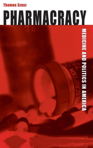 Бумажная книга «Pharmacracy: Medicine and Politics in America», автор Томас Саш - фото №1
