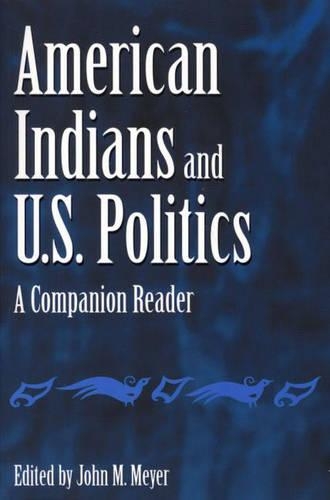 Бумажная книга «American Indians and U.S. Politics: A Companion Reader», автор Джон Мейер - фото №1
