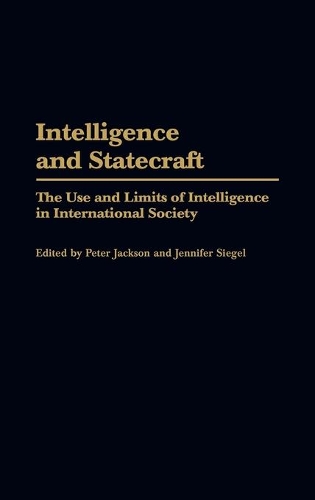Бумажная книга «Intelligence and Statecraft: The Use and Limits of Intelligence in International Society» - фото №1