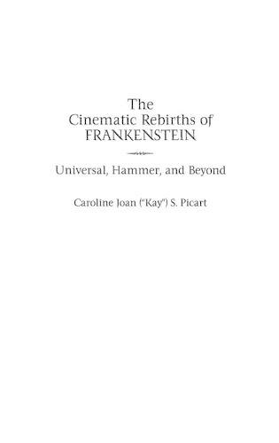 Бумажная книга «The Cinematic Rebirths of Frankenstein: Universal, Hammer, and Beyond», автор Кэролайн Пикарт - фото №1