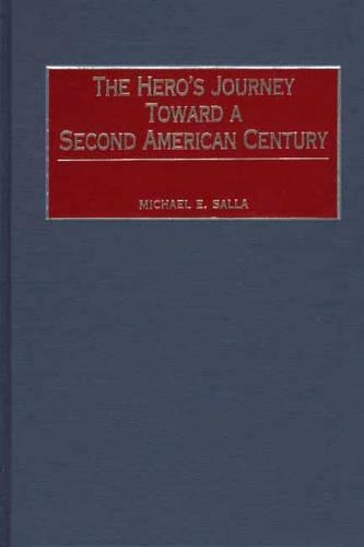 Бумажная книга «The Hero's Journey Toward a Second American Century», автор Майкл Э. Салла - фото №1