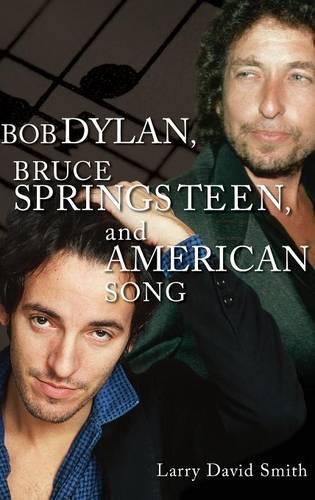 Бумажная книга «Bob Dylan, Bruce Springsteen, and American Song», автор Ларри Дэвид Смит - фото №1
