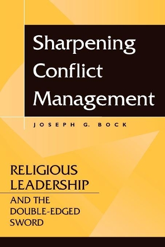 Паперова книга «Sharpening Conflict Management: Religious Leadership and the Double-edged Sword», автор Джозеф Г. Бок - фото №1