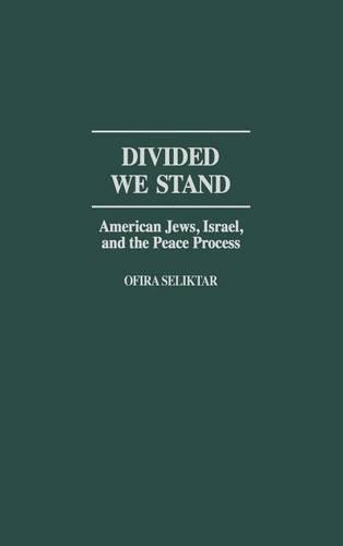Бумажная книга «Divided We Stand: American Jews, Israel, and the Peace Process», автор Офира Селиктар - фото №1