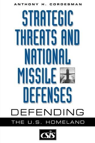 Бумажная книга «Strategic Threats and National Missile Defenses: Defending the U.S. Homeland», автор Энтони Х. Кордесман - фото №1
