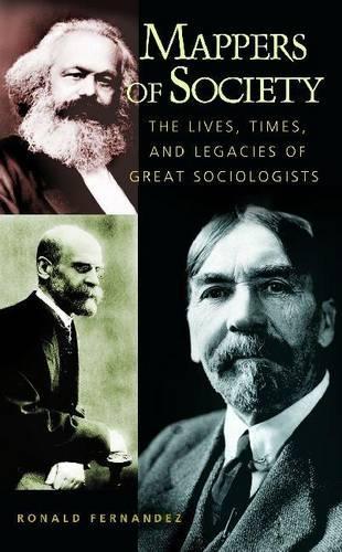 Бумажная книга «Mappers of Society: The Lives, Times, and Legacies of Great Sociologists», автор Рональд Фернандес - фото №1
