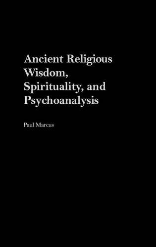 Паперова книга «Ancient Religious Wisdom, Spirituality and Psychoanalysis», автор Пол Маркус - фото №1