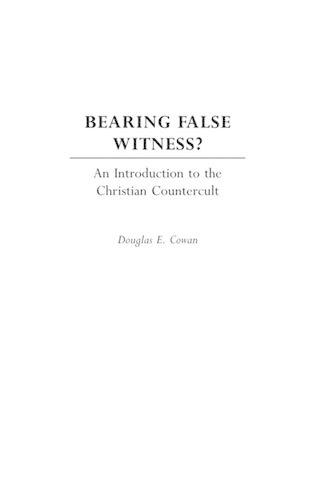 Бумажная книга «Bearing False Witness?: An Introduction to the Christian Countercult», автор Дуглас Э. Коуэн - фото №1