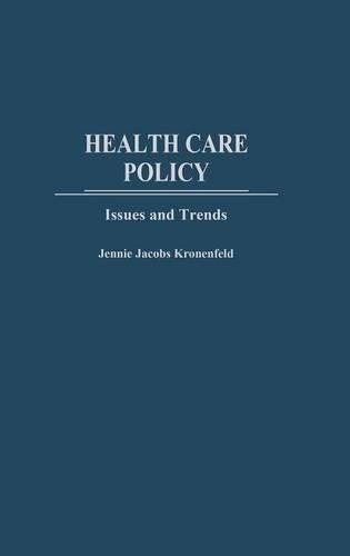 Бумажная книга «Health Care Policy: Issues and Trends», автор Дженни Джейкобс Кроненфельд - фото №1