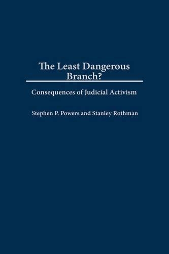 Паперова книга «The Least Dangerous Branch?: Consequences of Judicial Activism», авторів Стенлі Ротман, Стівен П. Пауерс - фото №1