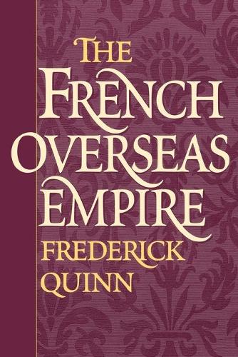 Бумажная книга «The French Overseas Empire», автор Фредерик Квинн - фото №1