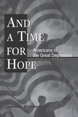 Паперова книга «And a Time for Hope: Americans in the Great Depression», автор Джеймс Р. Макговерн - фото №1