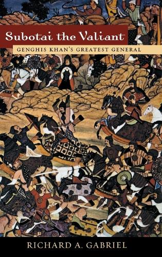 Паперова книга «Subotai the Valiant: Genghis Khan's Greatest General», автор Річард А. Габріель - фото №1