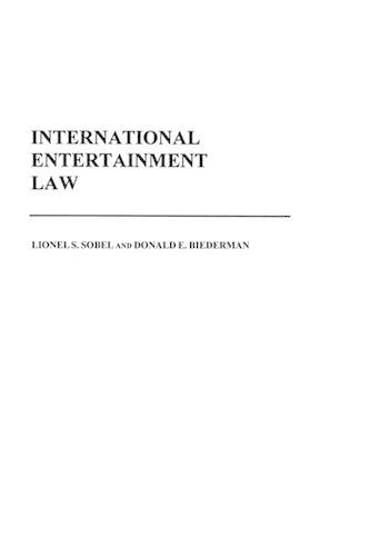 Бумажная книга «International Entertainment Law», авторов Дональд Э. Бидерман, Лайонел С. Собел - фото №1