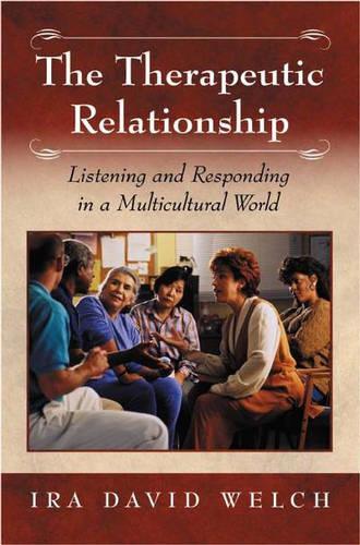 Паперова книга «The Therapeutic Relationship: Listening and Responding in a Multicultural World», автор І. Девід Велч - фото №1