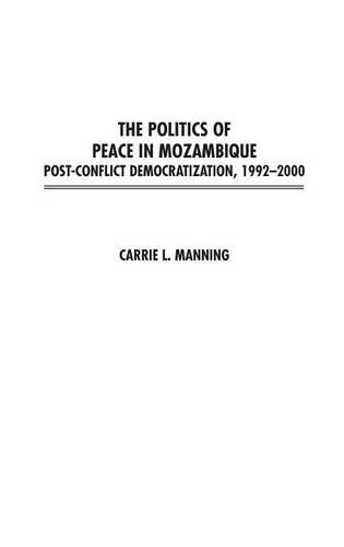 Бумажная книга «The Politics of Peace in Mozambique: Post-Conflict Democratization, 1992-2000», автор Кэрри Мэннинг - фото №1