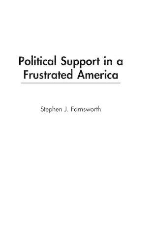 Паперова книга «Political Support in a Frustrated America», автор Стівен Дж. Фарнсворт - фото №1