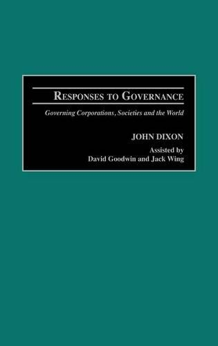 Паперова книга «Responses to Governance: Governing Corporations, Societies and the World», автор Джон Діксон - фото №1