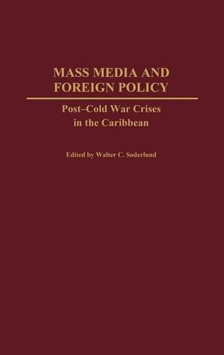 Паперова книга «Mass Media and Foreign Policy: Post-Cold War Crises in the Caribbean», автор Волтер К. Содерлунд - фото №1